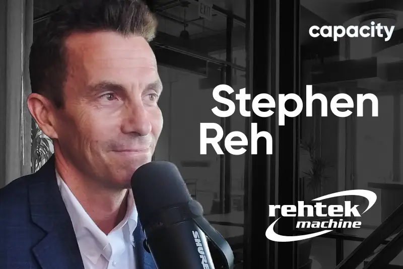 Stephen Reh of Rehtek Machine on Capacity