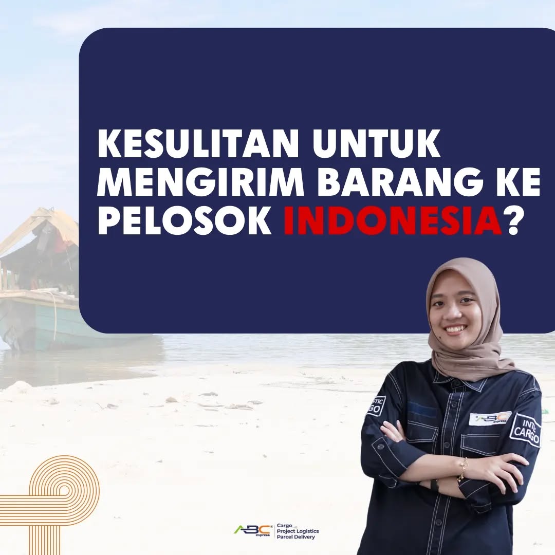 Cara Kirim Barang ke Pelosok: Panduan Lengkap & Terpercaya 2025
