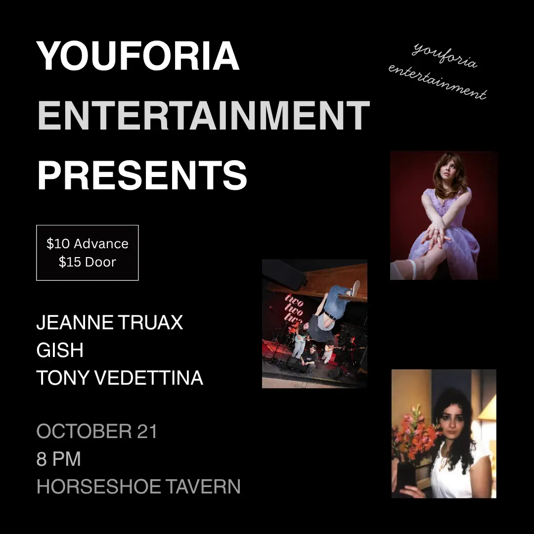 Youforia Entertainment Presents: Jeanne Truax | GISH | Tony Vedettina