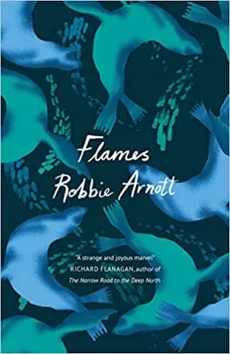 Flames by Robbie Arnott