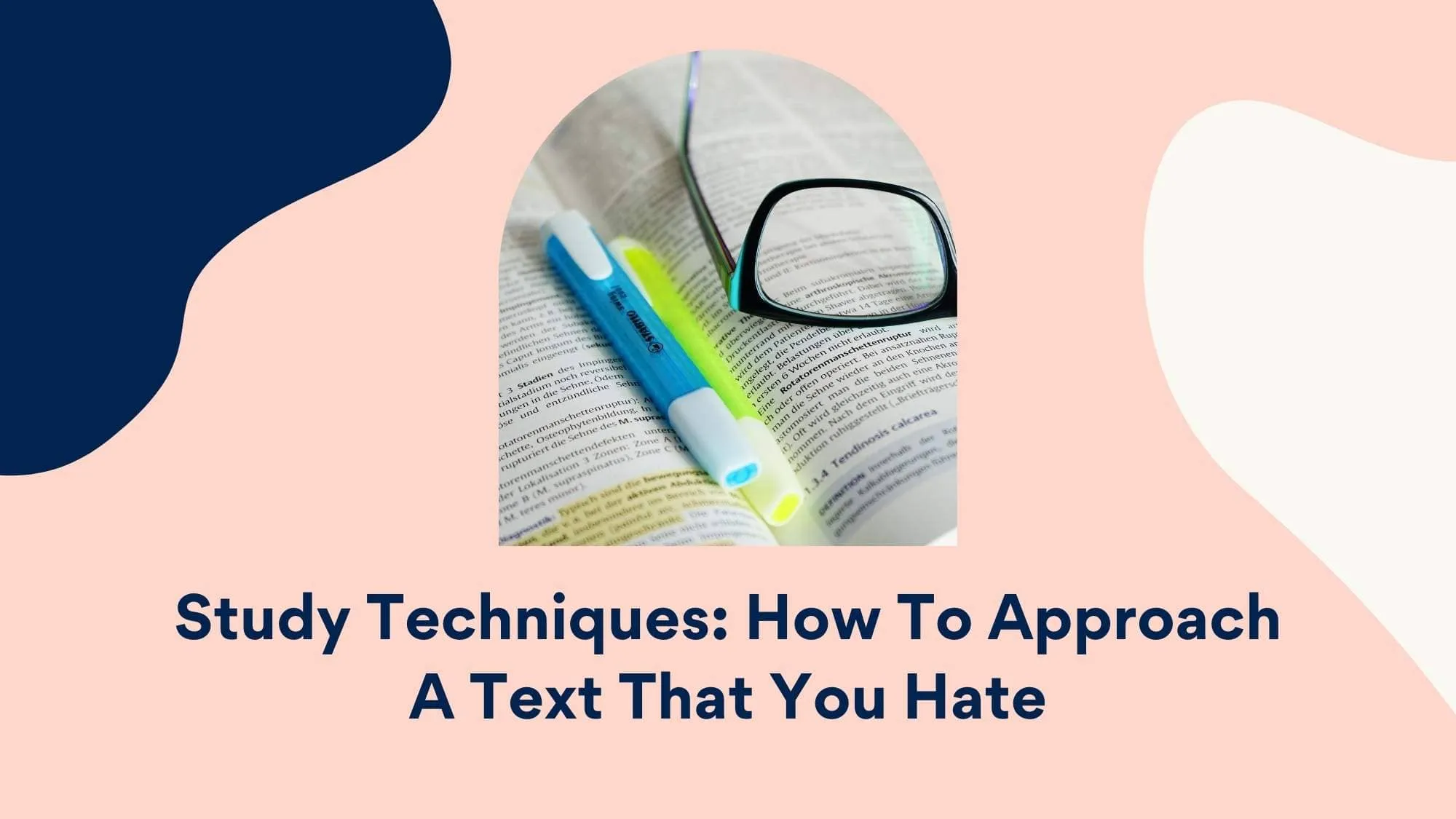 Study Techniques: How To Approach A Text That You Hate