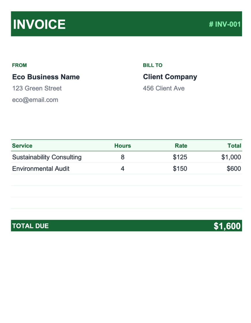 Invoice template preview with a dark forest green header bar and green invoice number badge. Displays From/Eco Business Name and Bill To/Client Company sections, followed by a service table with hours, rate, and total columns listing sustainability consulting and environmental audit. Green total due banner shows $1,600.