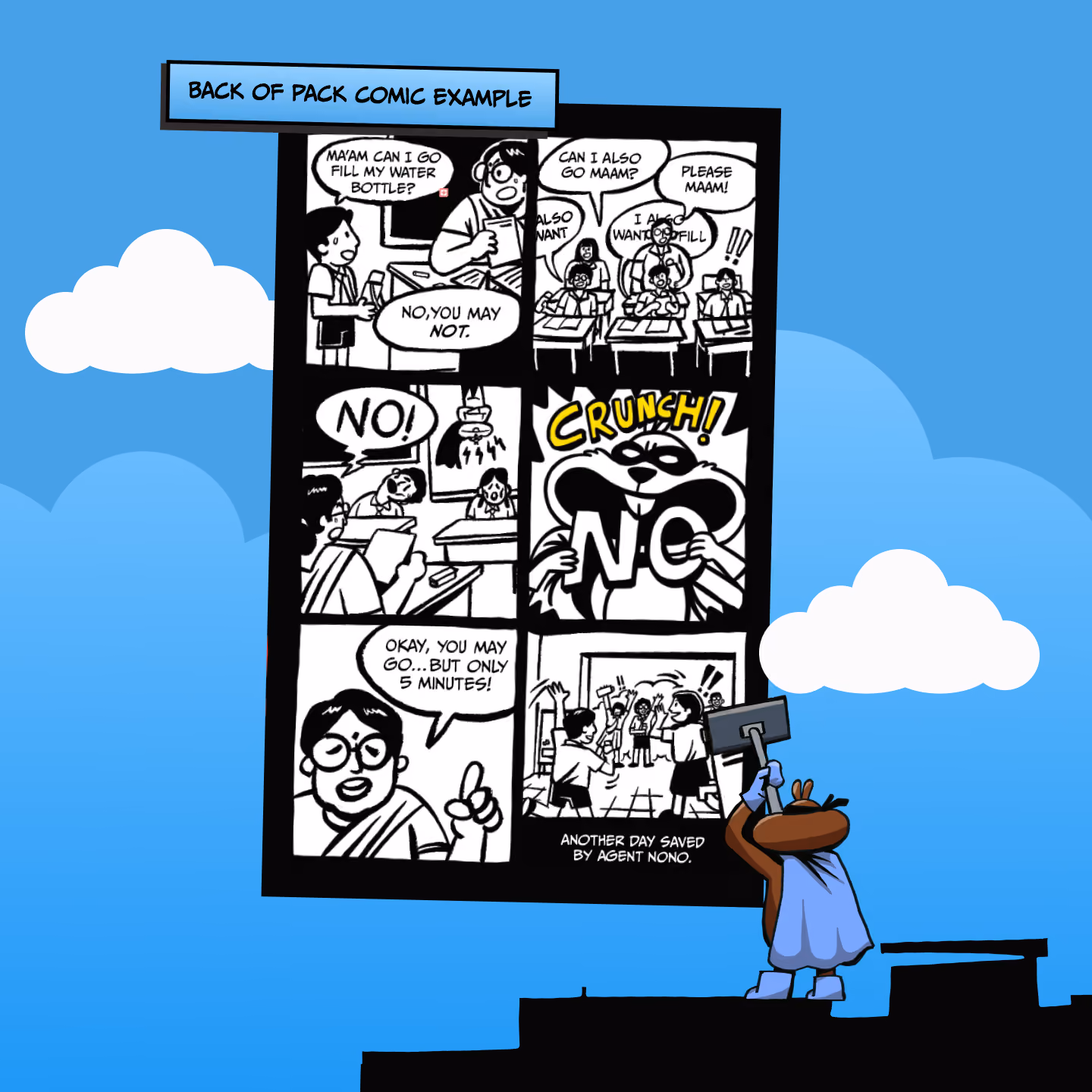 Cartoon comic titled 'Back of Pack Comic Example' shows a classroom scene where students ask to fill water bottles but are denied. One panel shows a character crunching a sign that says 'NO', followed by the teacher allowing only five minutes. The last panel shows students happily leaving with text 'Another day saved by Agent Nono.' In the foreground, a character wearing a cape and gloves holds up the comic against a blue sky with clouds.