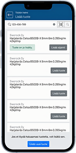 Mobile app screen showing a product search for '123-456-789' with multiple listings of 'Sweroock Oy Harjateräs Celsa B500B-X 8mm 6m 0,395kg/m 42kpl/np' and buttons labeled 'Lisää tuote' and 'Lisää sijainti'. One product is marked 'Tuote on jo lisätty'. Blue button at bottom reads 'Lisää uusi tuote'.