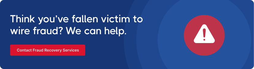 Banner with text: "Think you’ve fallen victim to wire fraud? We can help." Features a red button labeled "Contact Fraud Recovery Services" and a red alert icon.