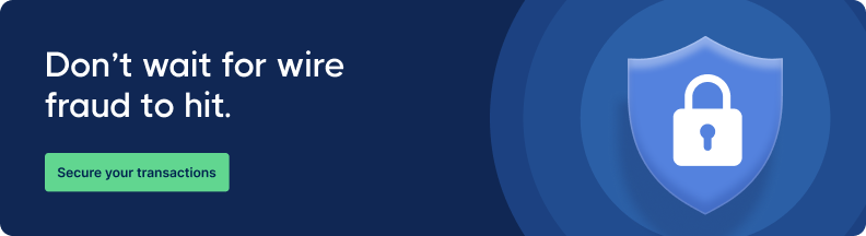 Dark blue banner with text "Don't wait for wire fraud to hit." on the left. A green button reads "Secure your transactions." Right side shows a blue shield with a white padlock.