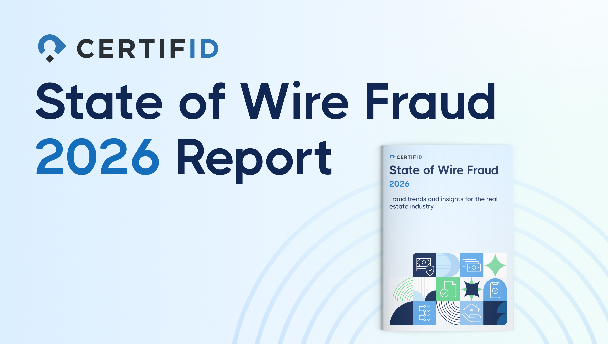 Image of a report titled 'State of Wire Fraud 2026 Report' by CertifID. The cover features abstract geometric graphics. Background is light blue.