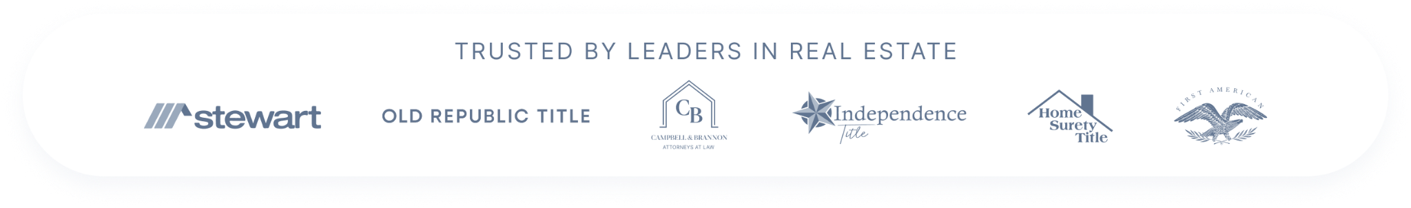 Logo bar reading 'Trusted by leaders in real estate,' featuring the Stewart, Old Republic Title, Campbell & Brannon, Independence Title, Home Surety Title, and First American logos.
