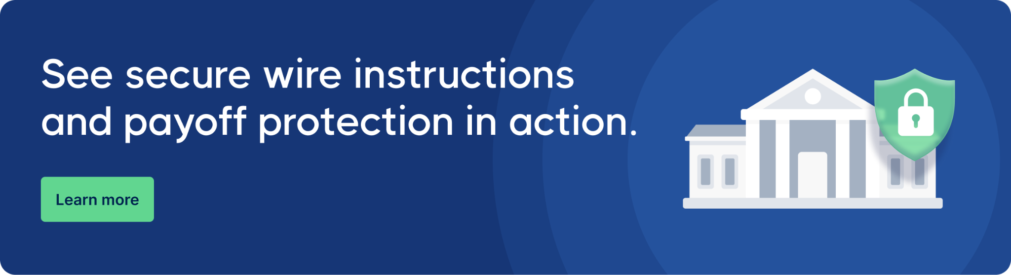Blue banner illustration of a building with a padlock and shield icon, alongside a 'Learn more' button promoting a demo of wire instruction and payoff protection.