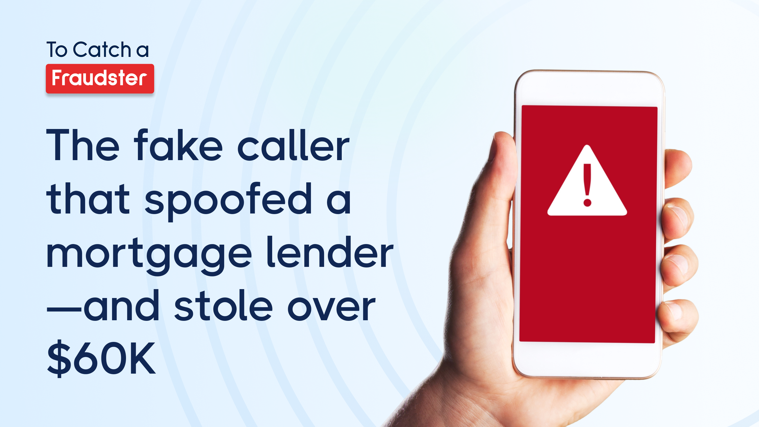 To Catch a Fraudster: The fake caller that spoofed a mortgage lender and stole over $60K