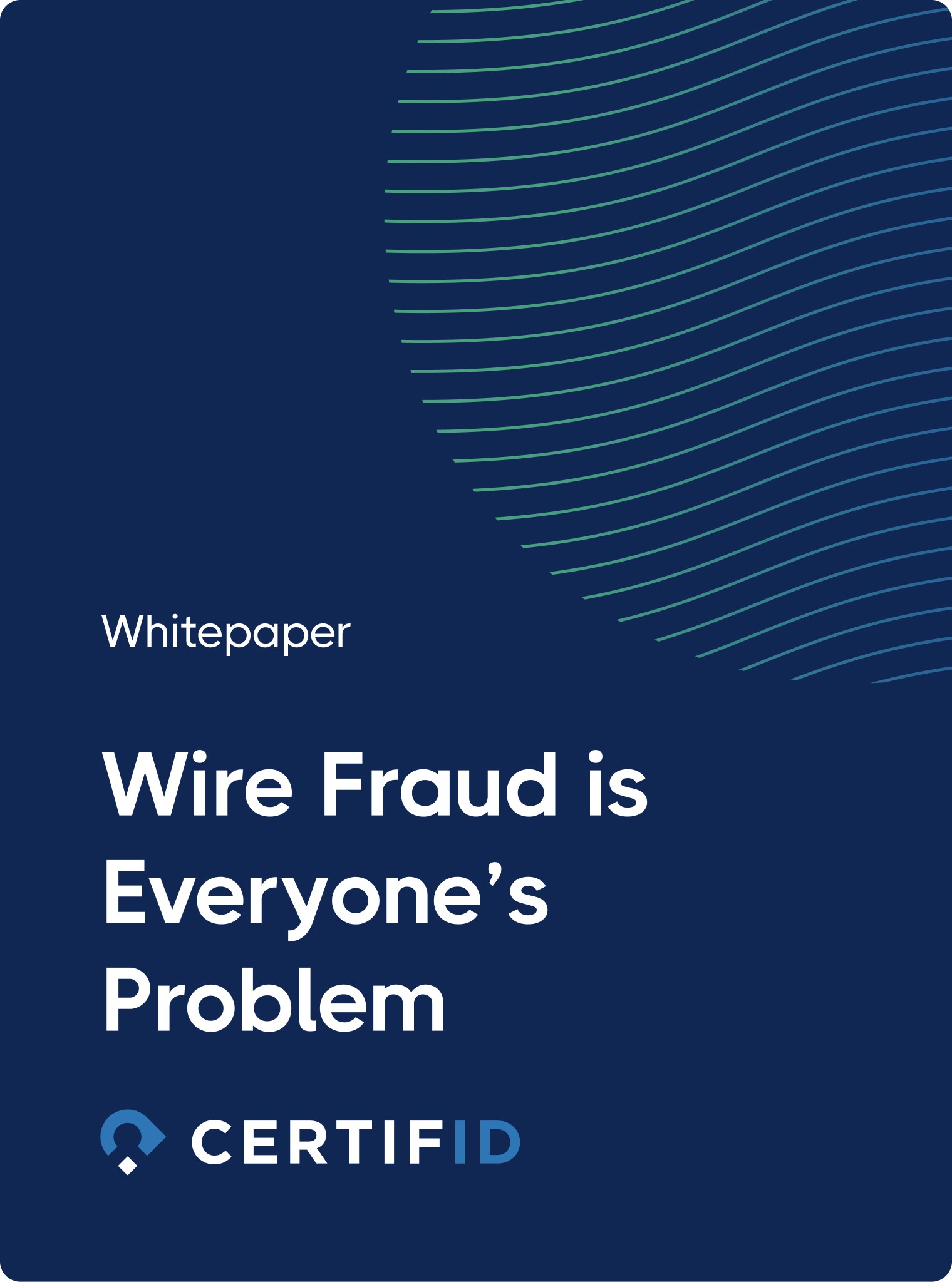 Cover image - Whitepaper - Wire Fraud is Everyone's Problem