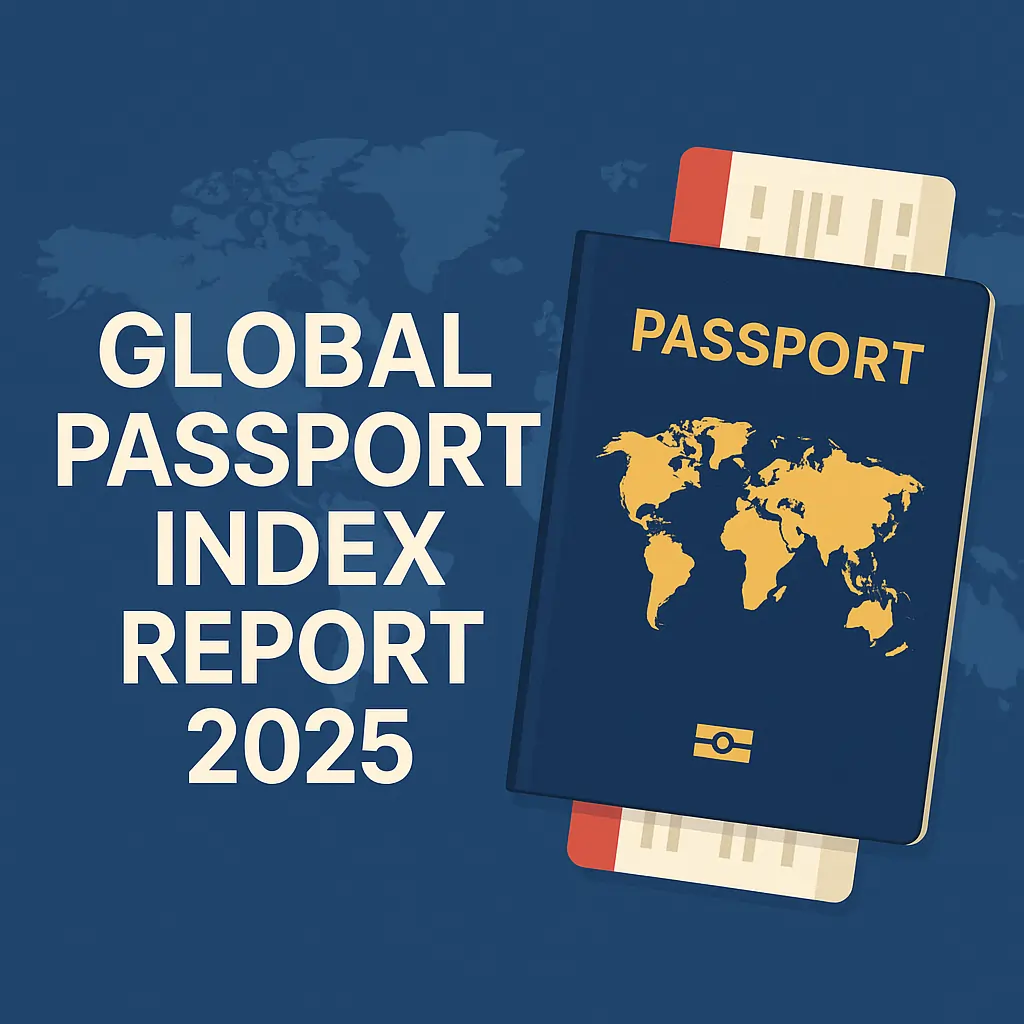 Global Passport Index Report 2025: A Comprehensive Analysis of Global Mobility