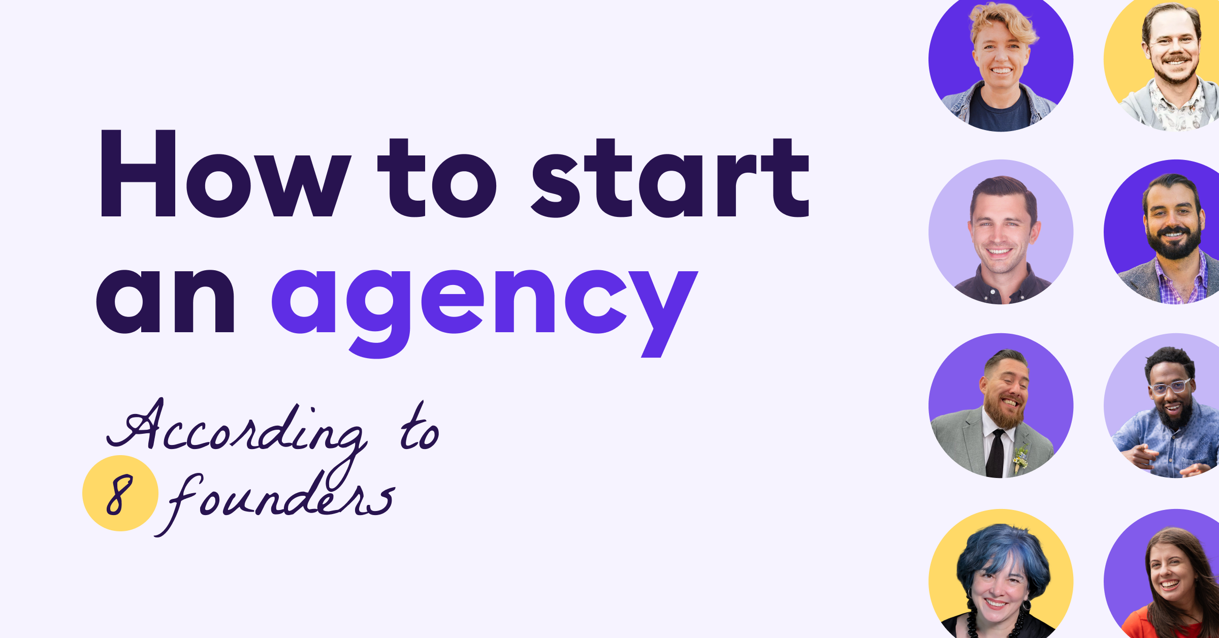 How to start an agency according to 8 successful founders