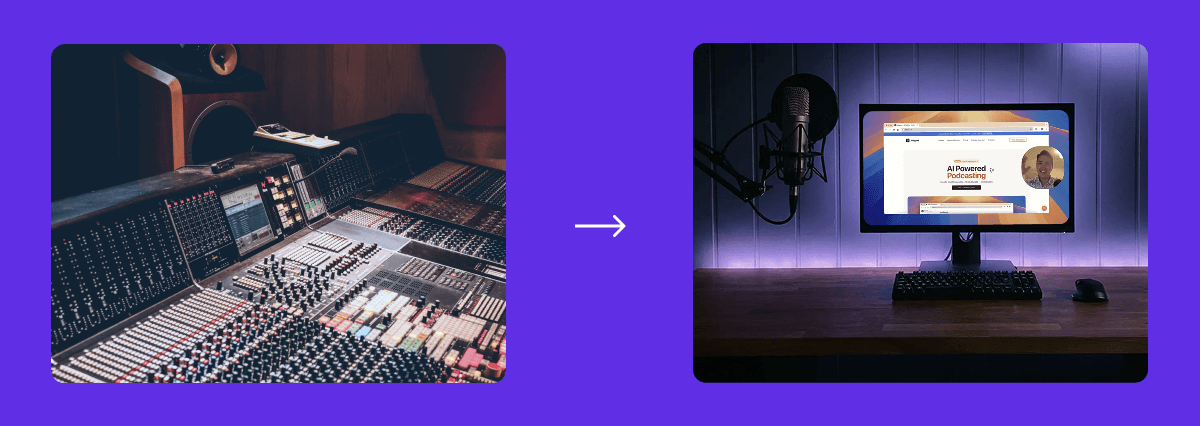 The studio era gave way to the home studio era podcasting