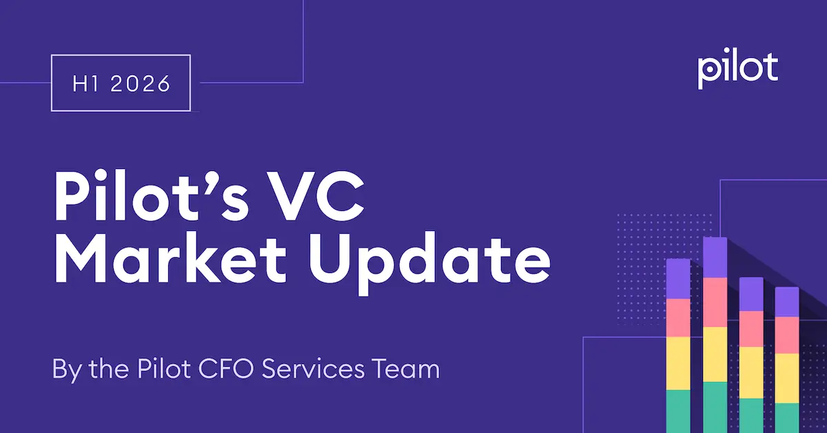 Pilot's VC Market Update, H1 2026, by the Pilot CFO Services Team