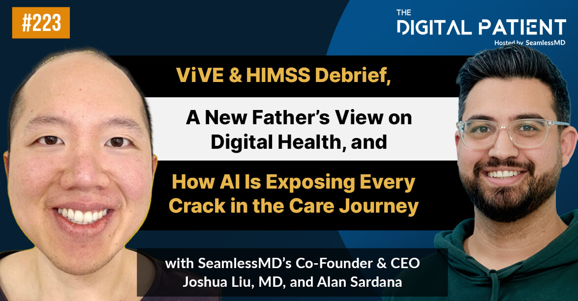 TDP 223: ViVE & HIMSS Debrief, A New Father’s View on Digital Health, and How AI Is Exposing Every Crack in the Care Journey