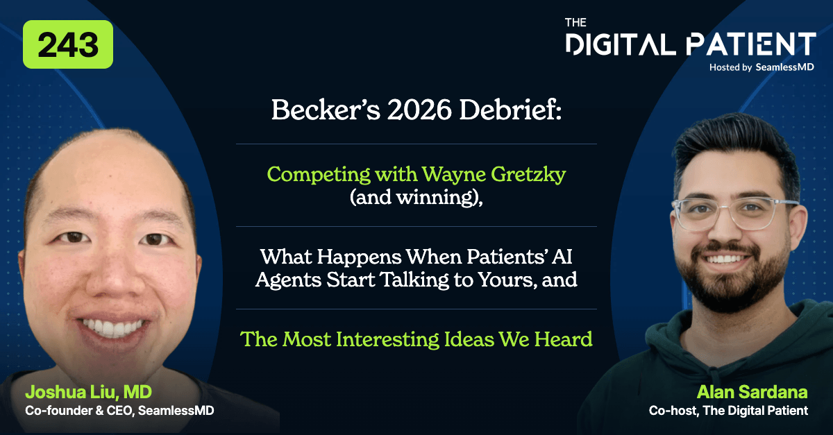 242: Becker's 2026 Debrief: Competing with Wayne Gretzky (and winning), What Happens When Patients' AI Agents Start Talking to Yours, and The Most Interesting Ideas We Heard