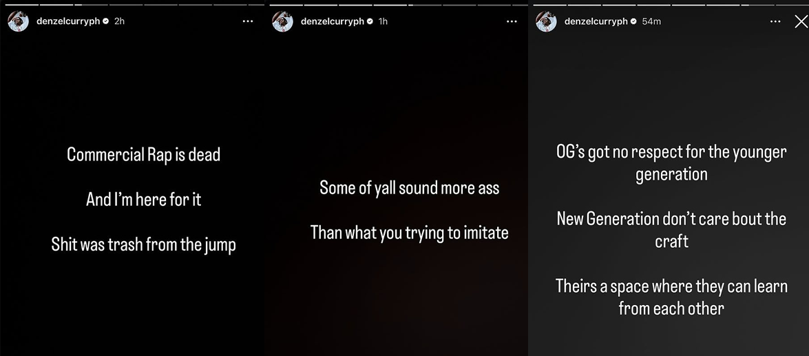 This is an image of 3 screenshots of rapper Denzel Curry's instagram story. The first screenshot says "Commercial Rap is dead And Im here for it Shit was trash from the jump" the second reads "Some of yall sound more ass Than what you trying to imitate" the third says "OG's got no respect for the younger generation New Generation don't care bout the craft Theirs a space where they can learn from each other