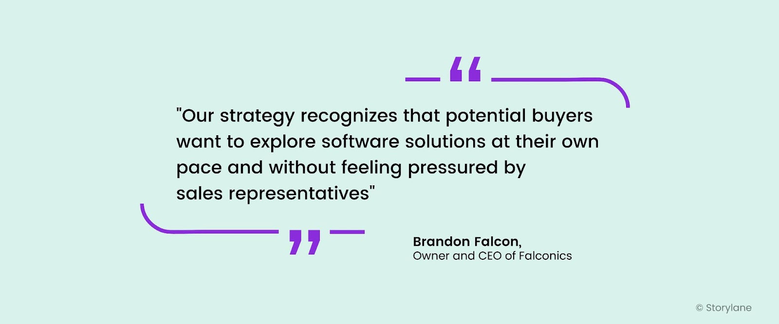 Our strategy recognizes that potential buyers want to explore software solutions at their own pace and without feeling pressured by sales representatives