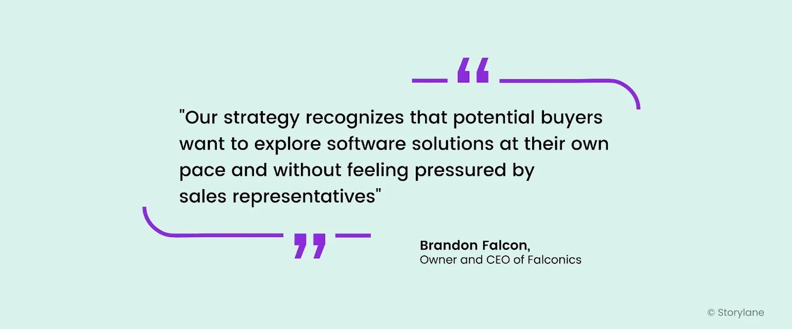 Our strategy recognizes that potential buyers want to explore software solutions at their own pace and without feeling pressured by sales representatives