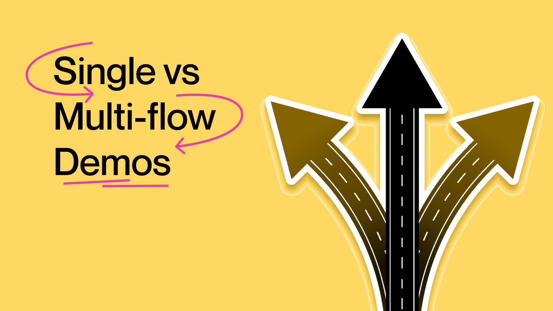 3 Actionable Opinions On Single Vs. Multi-flow Demos | The Plot