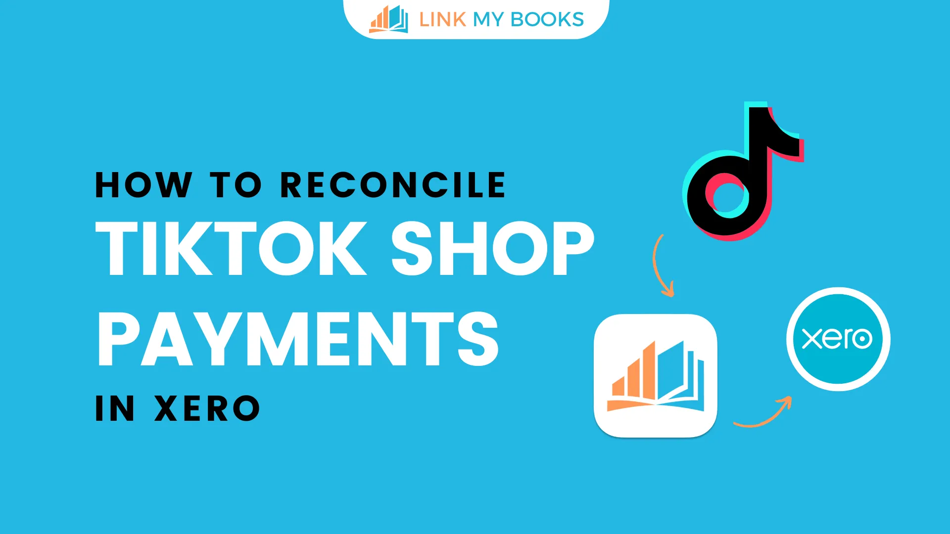 How to Reconcile TikTok Shop Payments in Xero