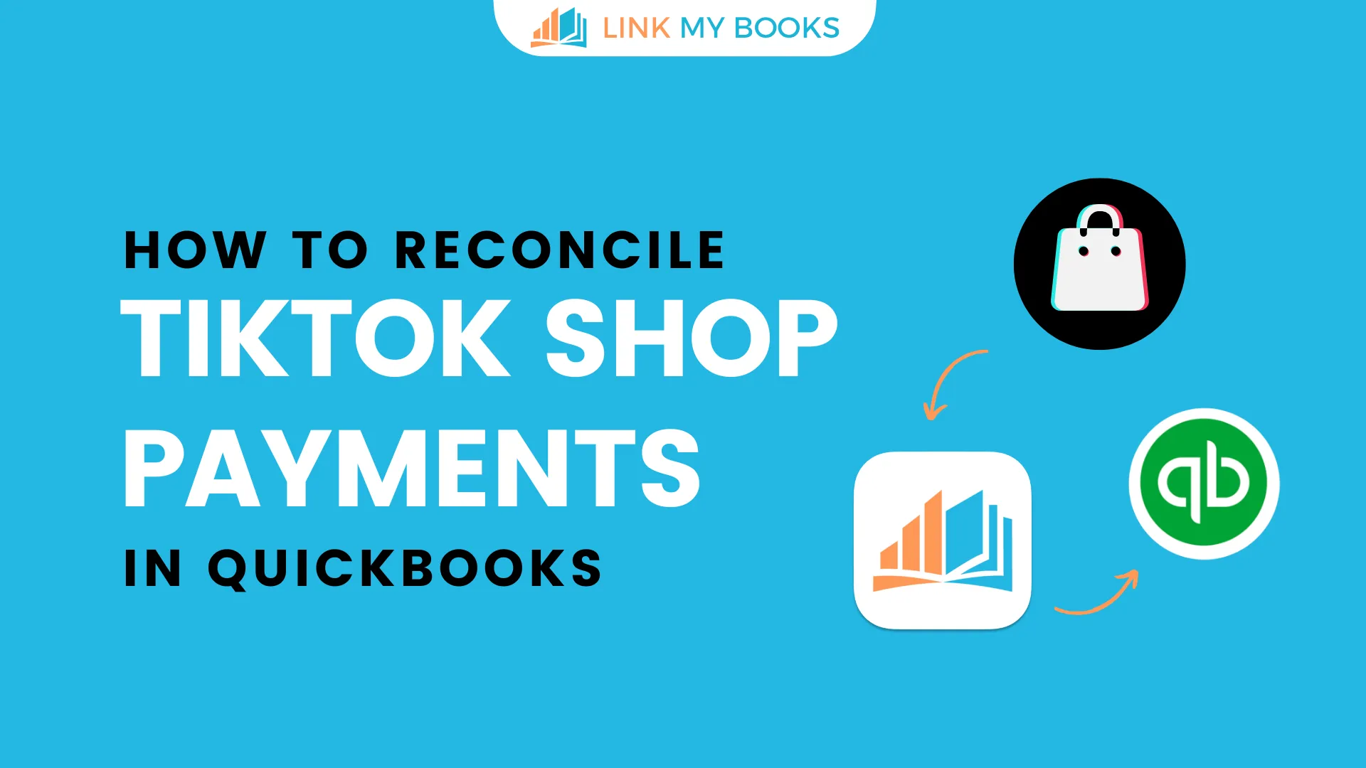 How to Reconcile TikTok Shop Payments in QuickBooks in 2025