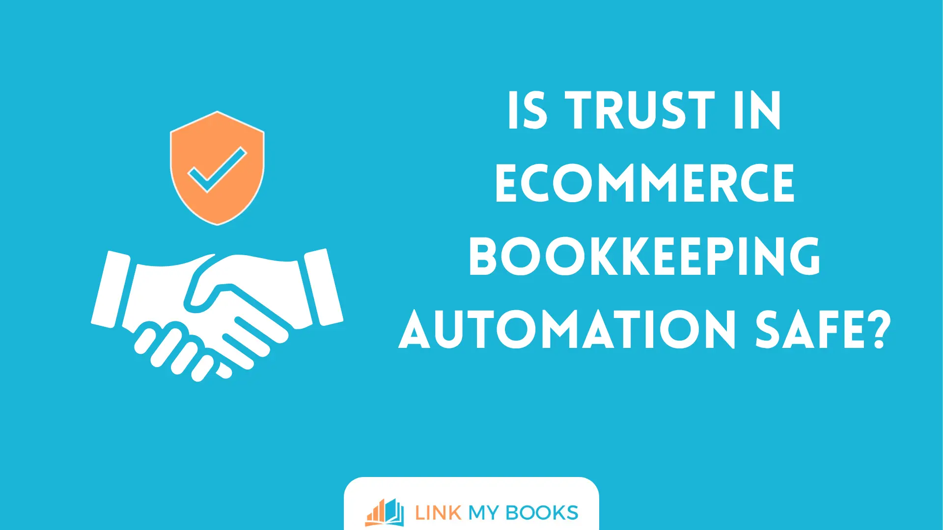 Is Trust in Ecommerce Bookkeeping Automation Safe?
