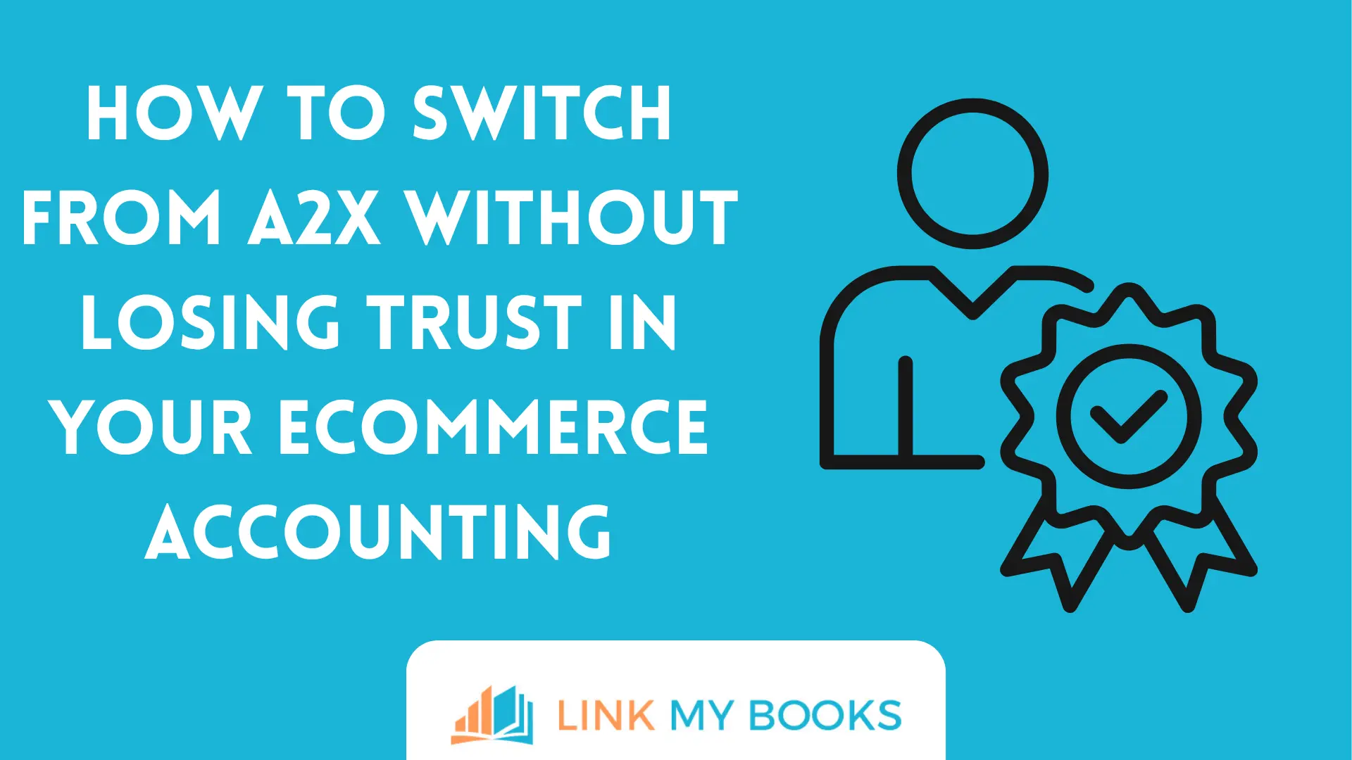 How to Switch from A2X Without Losing Trust in Your Ecommerce Accounting