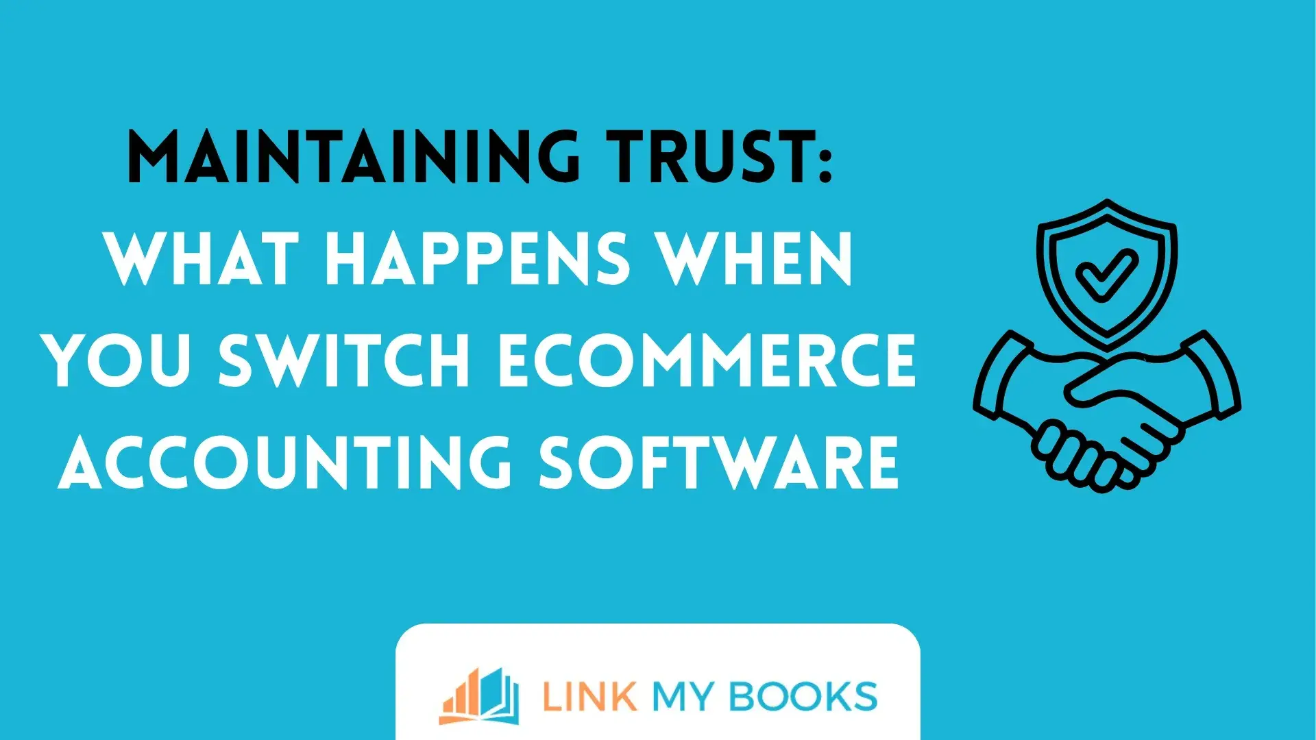 Maintaining Trust: What Happens When You Switch Ecommerce Accounting Software