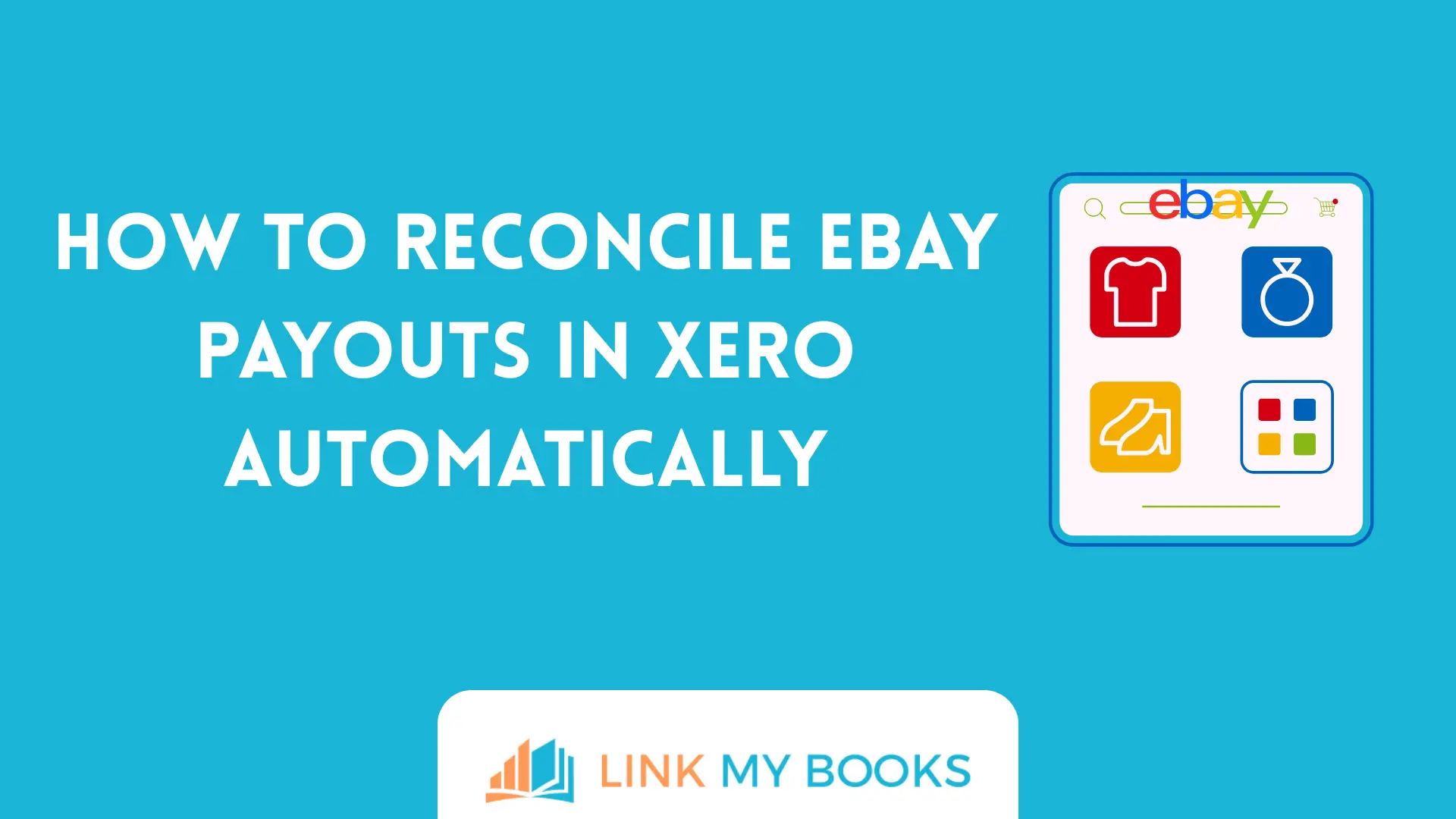 How to Integrate and Reconcile eBay Payouts in Xero Automatically