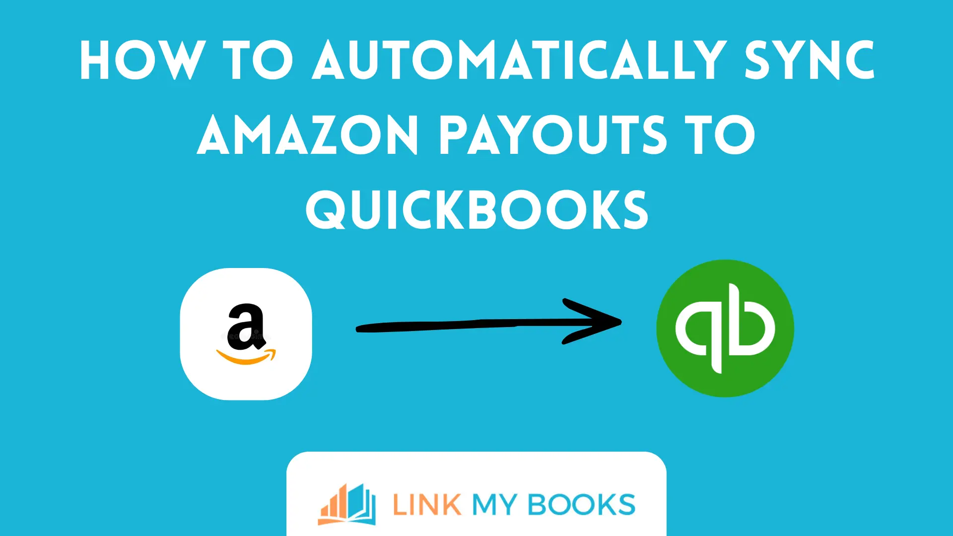 Amazon to QuickBooks Integration: How to Automatically Sync Payouts