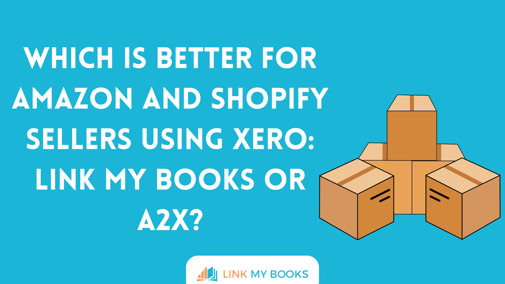 Which Is Better for Amazon and Shopify Sellers Using Xero: Link My Books or A2X