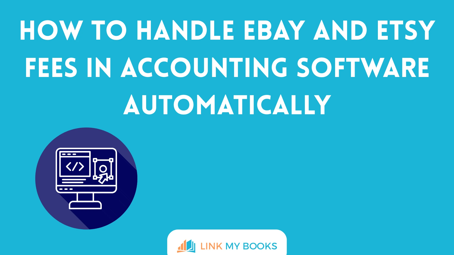How to Handle eBay and Etsy Fees in Accounting Software Automatically