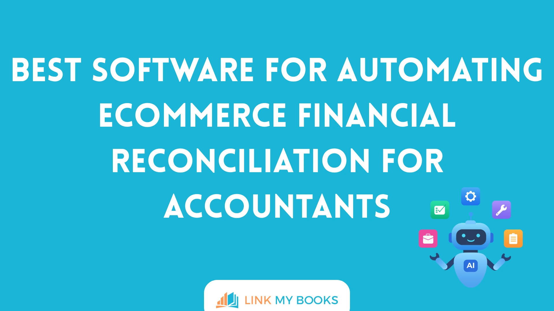 Best Software for Automating Ecommerce Financial Reconciliation for Accountants
