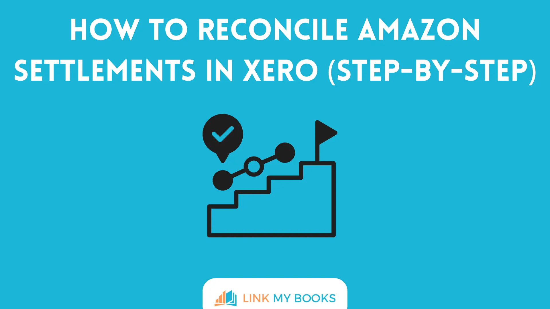 Mastering Ecommerce Bookkeeping: How to Reconcile Amazon Settlements in Xero (Step-by-Step)
