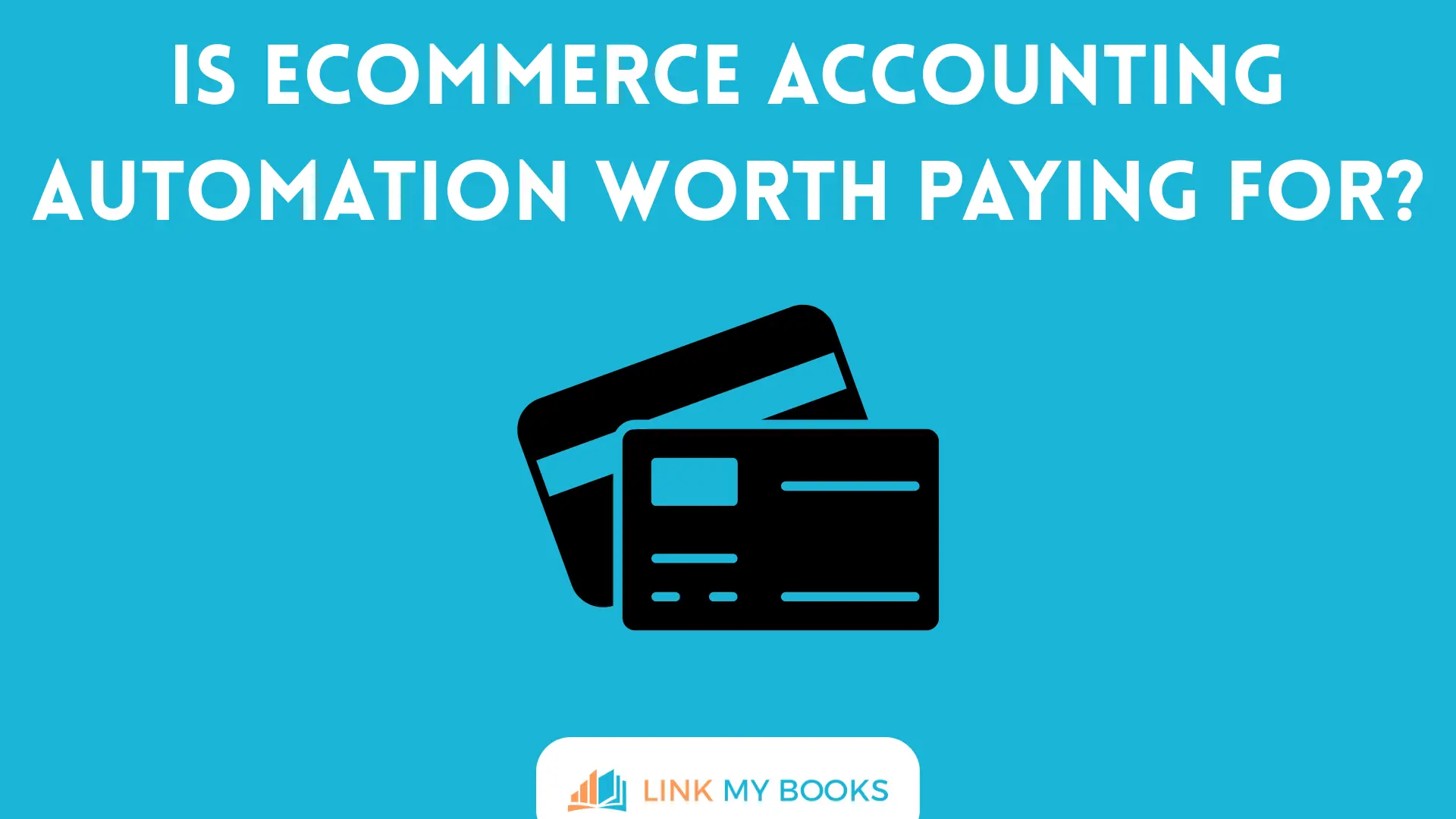 Is Ecommerce Accounting Automation Worth Paying For