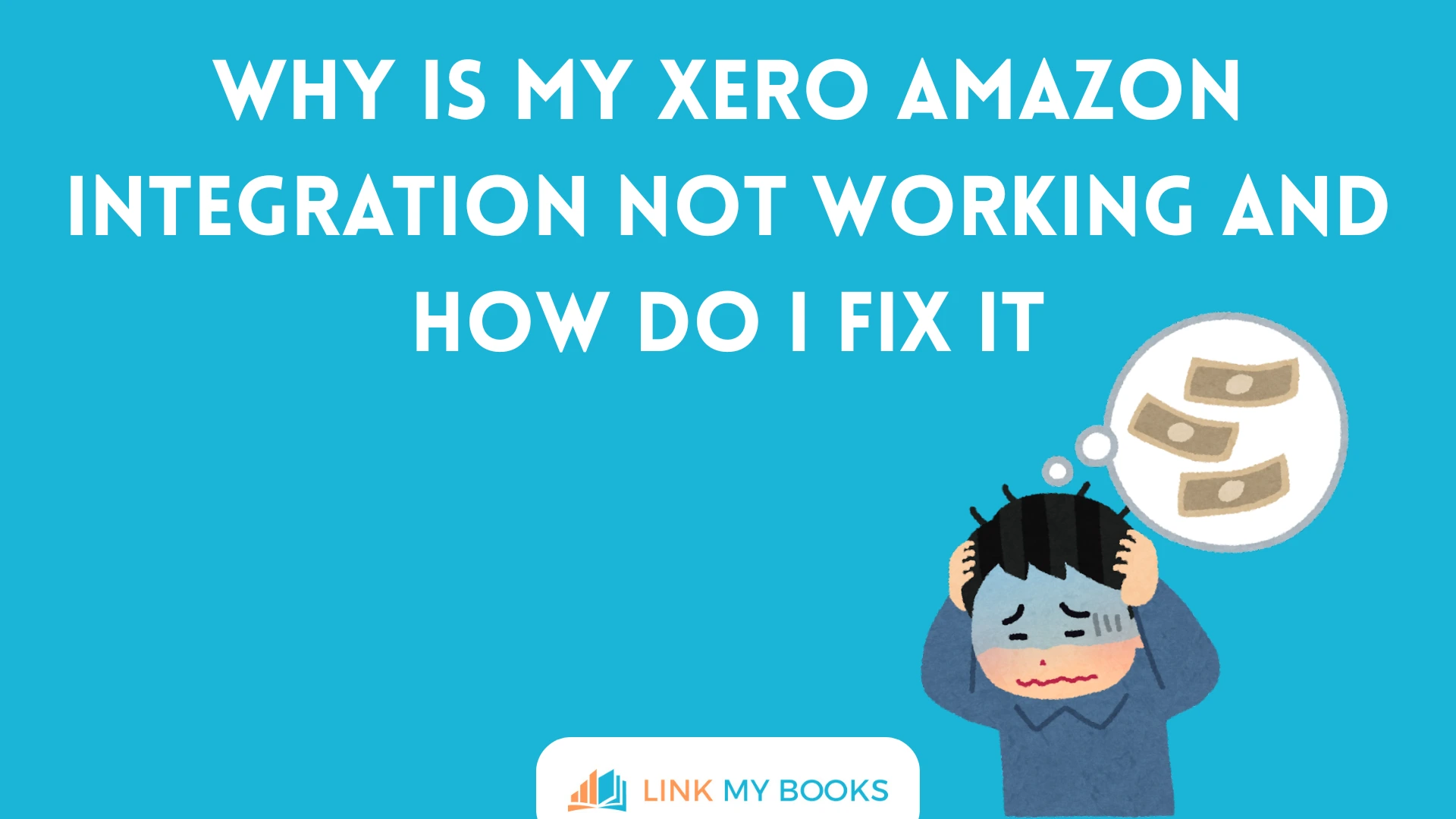 Why Is My Xero Amazon Integration Not Working and How Do I Fix It?
