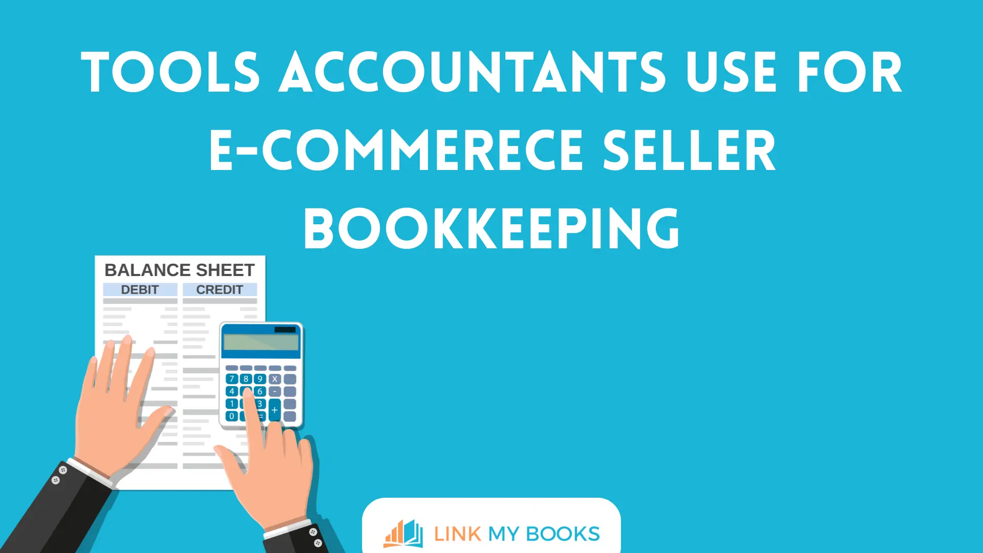 Tools Accountants Use for Ecommerce Seller Bookkeeping