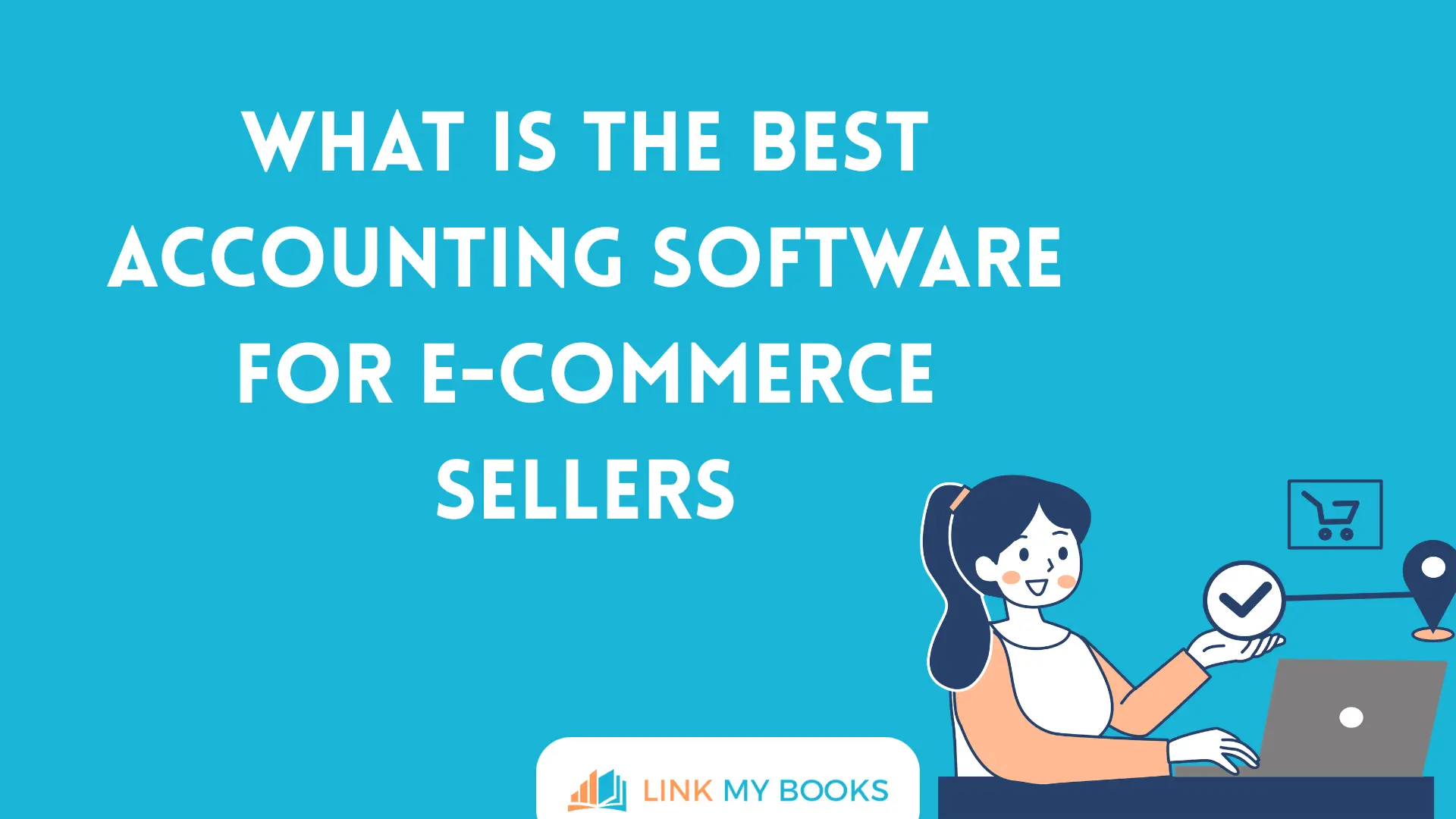 What Is the Best Accounting Software for Ecommerce Sellers?