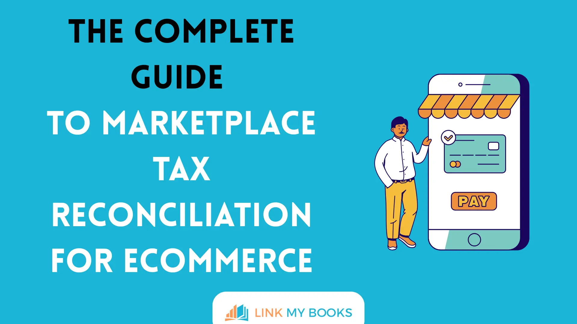 The Complete Guide to Marketplace Tax Reconciliation for Ecommerce