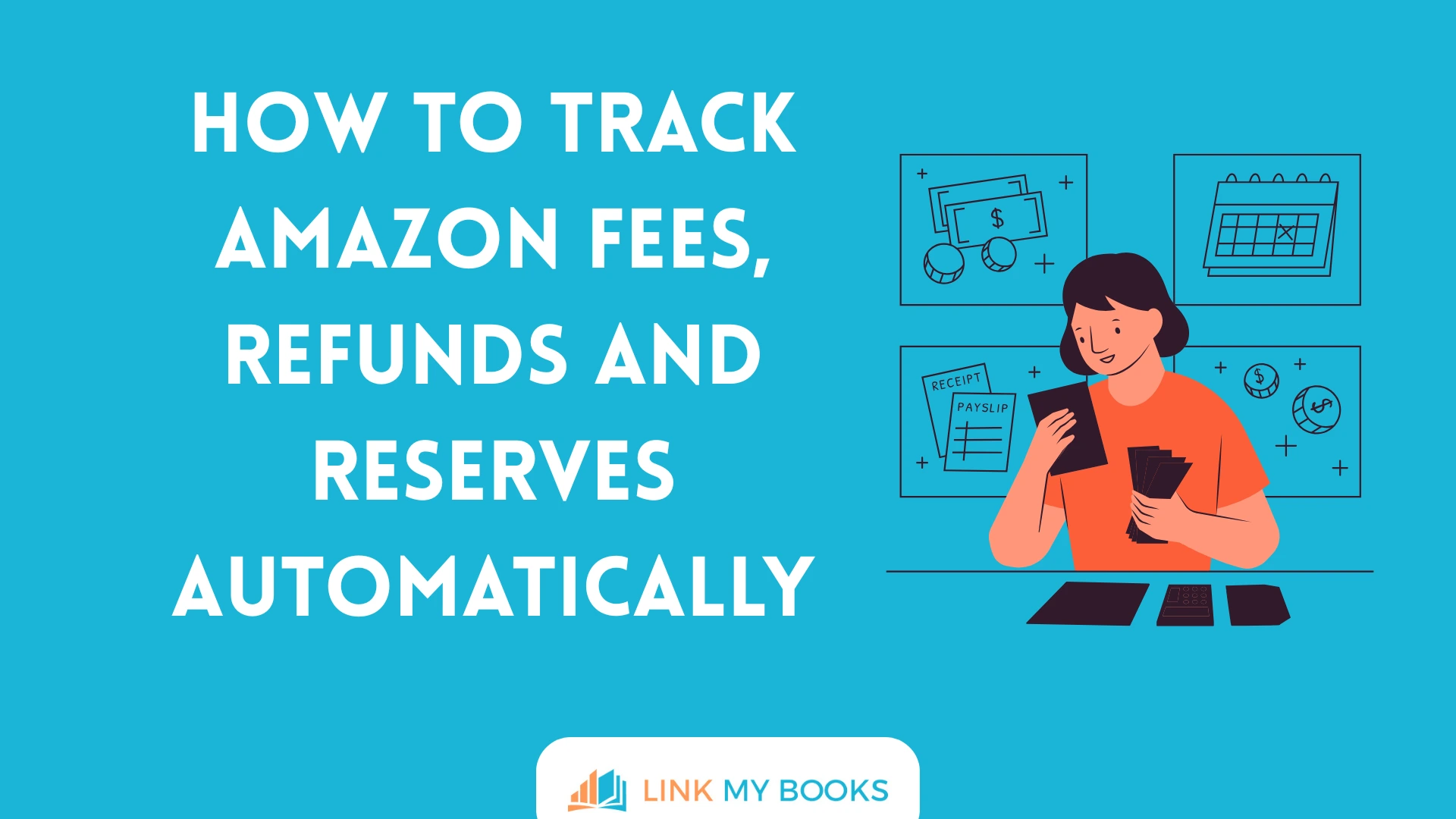 How to Track Amazon Fees, Refunds and Reserves Automatically