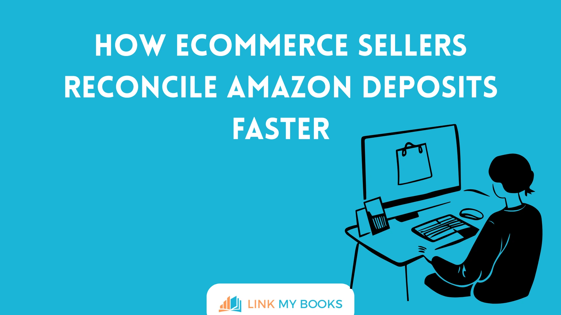 How Ecommerce Sellers Reconcile Amazon Deposits Faster 