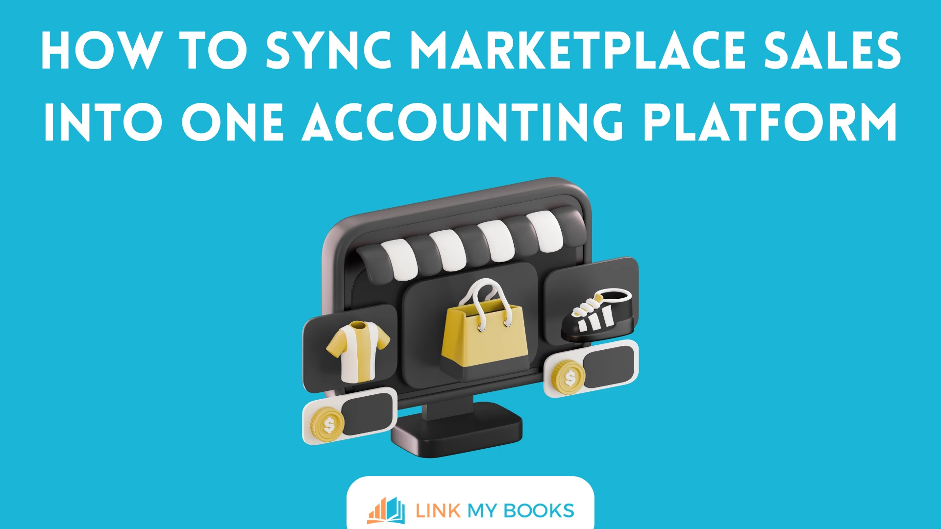How to Sync Marketplace Sales Into One Accounting Platform