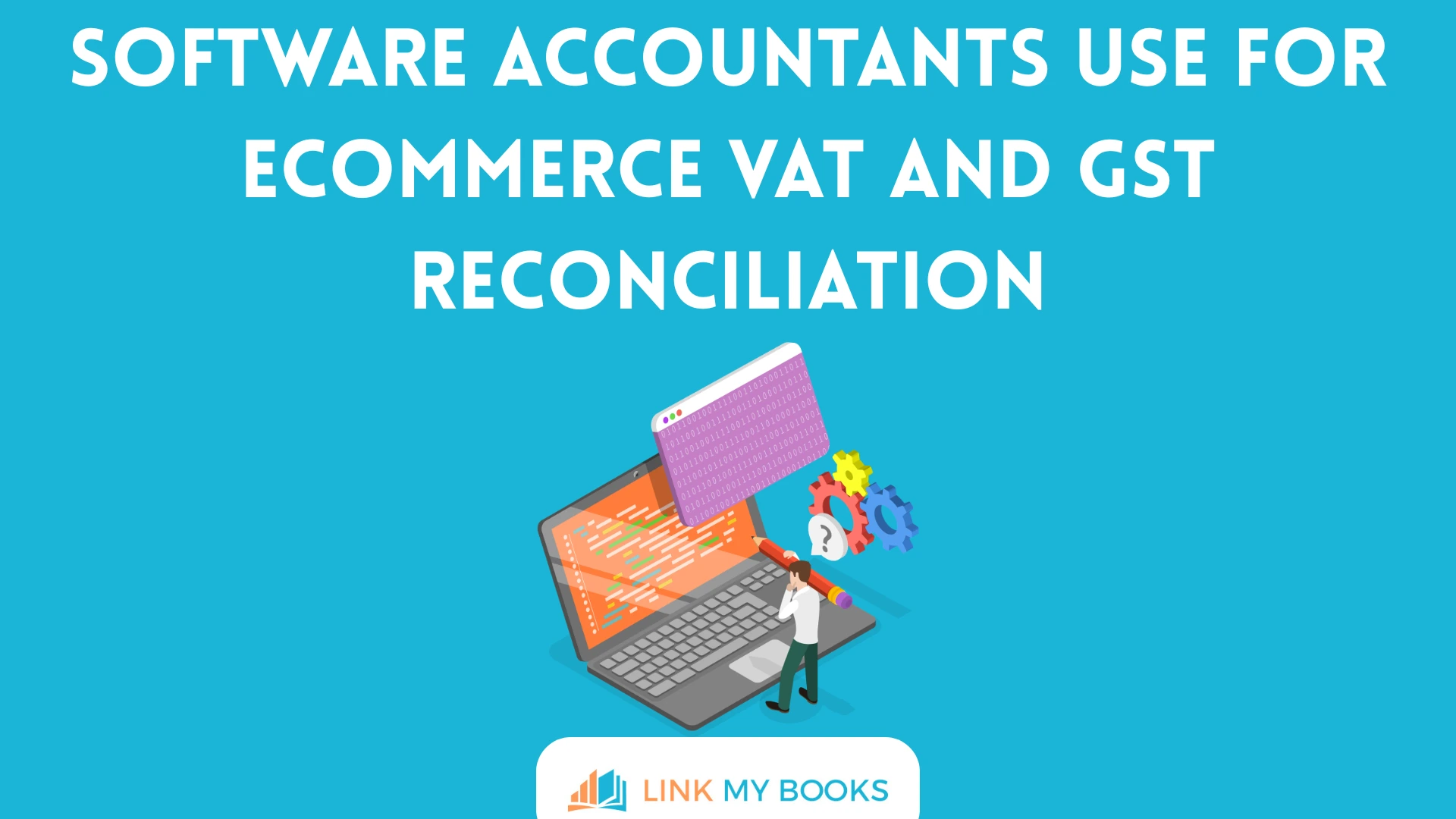 Software Accountants Use for Ecommerce VAT and GST Reconciliation
