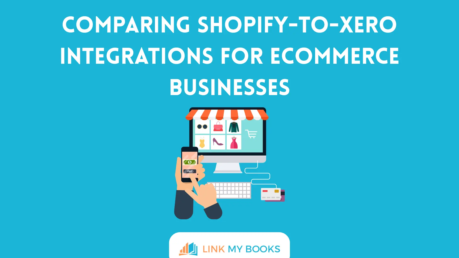 Comparing Shopify-to-Xero Integrations for Ecommerce Businesses