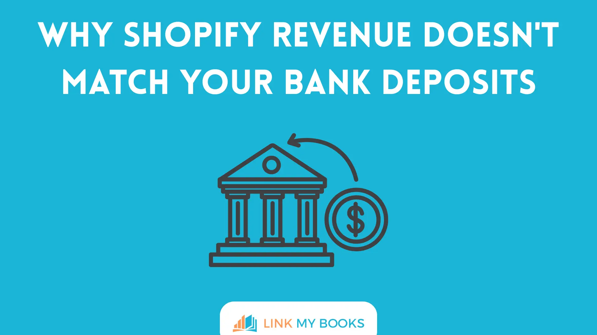 Why Shopify Revenue Doesn't Match Your Bank Deposits