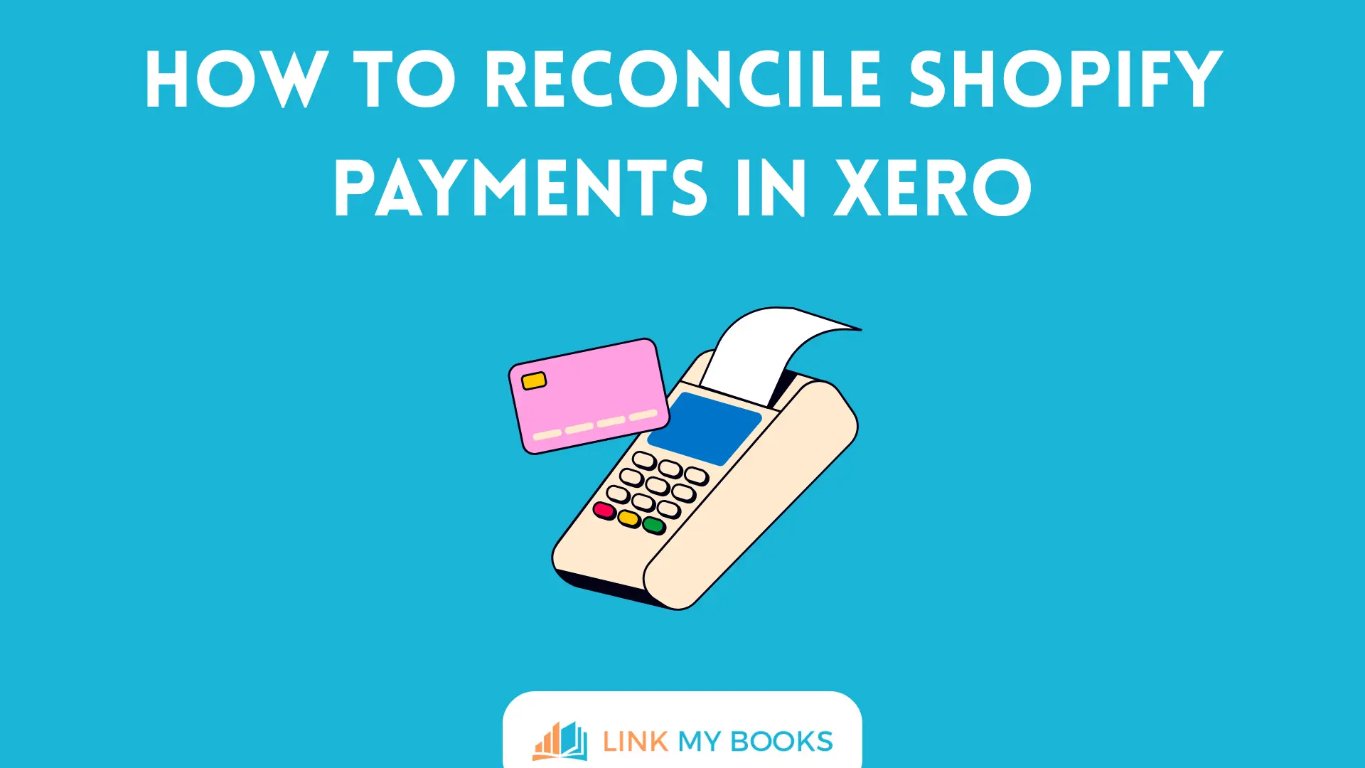 How to Reconcile Shopify Payments in Xero