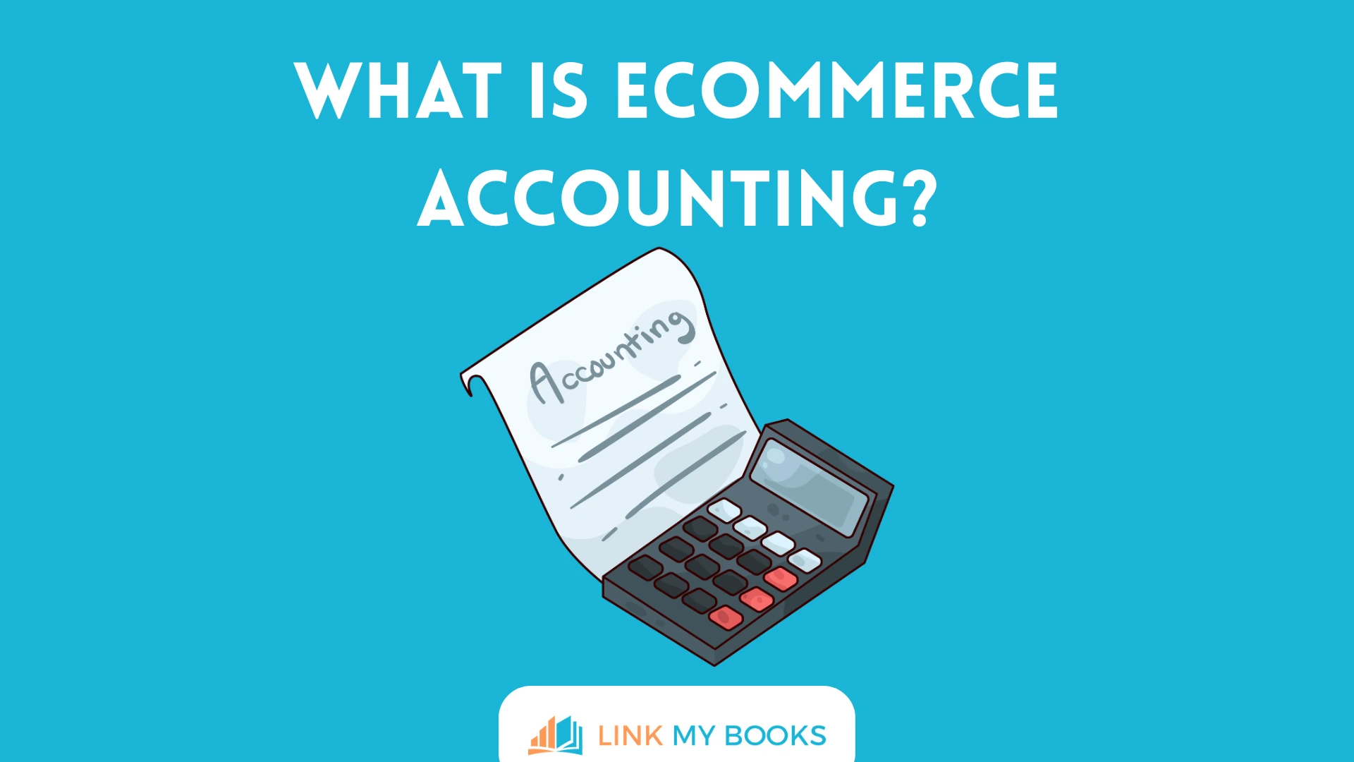 What Is Ecommerce Accounting?