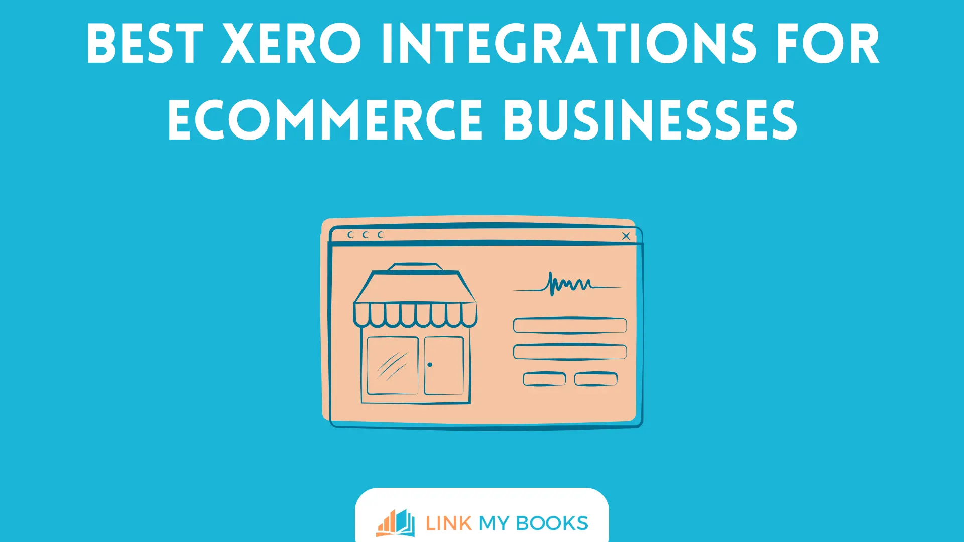 Best Xero Integrations for Ecommerce Businesses